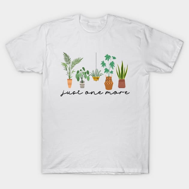 Just one more Plant Lady Mom Indoor Flower T-Shirt by cloutmantahnee